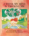 I Think My Mind Is Tricking Me - Roy Whitten ; Joshua R Whitten - 9781952654879