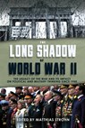 The Long Shadow of World War II - Matthias Strohn - 9781952715037