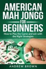 American Mah Jongg for Beginners - BROWN,  Andrew - 9781952732188