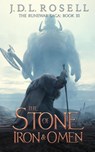 The Stone of Iron and Omen (The Runewar Saga #3) - J. D. L. Rosell - 9781952868313