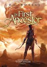 The First Ancestor: Ranger of the Titan Wilds, Book 2 - J. D. L. Rosell - 9781952868351