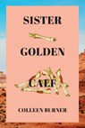 Sister Golden Calf - Colleen Burner - 9781952897313
