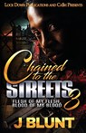 Chained to the Streets 3 - J-Blunt - 9781952936265