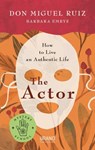 The Actor - Don Miguel Ruiz ; Barbara Emrys - 9781953027023