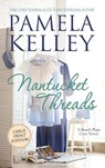 Nantucket Threads, Large Print - Pamela M. Kelley - 9781953060457