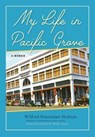 My Life in Pacific Grove - Wilford Rensselaer Holman - 9781953120359
