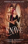 KNAVE (VAMPIRES IN WONDERLAND - DUELL,  Amber R ; Robinson, Candace - 9781953238641
