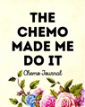 The Chemo Made Me Do It - Aimee Michaels - 9781953332158