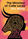 The Minotaur at Calle Lanza - Zito Madu - 9781953368669