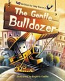 The Gentle Bulldozer - Amy Baron - 9781953458216