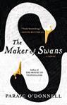 The Maker of Swans - Paraic O'Donnell - 9781953534200