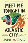 Meet Me Tonight in Atlantic City - Jane Wong - 9781953534743