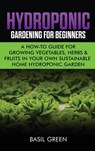 Hydroponic Gardening For Beginners - Basil Green - 9781953543110