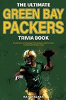 The Ultimate Green Bay Packers Trivia Book - Ray Walker - 9781953563101