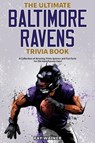 The Ultimate Baltimore Ravens Trivia Book - Ray Walker - 9781953563439