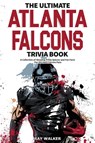 The Ultimate Atlanta Falcons Trivia Book - Ray Walker - 9781953563651