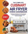 The Complete Cuisinart Air Fryer Oven Cookbook - GIBSON,  Jonathan S - 9781953634498