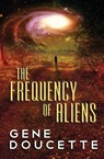 The Frequency of Aliens - Gene Doucette - 9781953637116