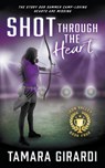 Shot Through The Heart - GIRARDI,  Tamara - 9781953944344