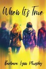 When It's True - Barbara Lynn Murphy - 9781954213685