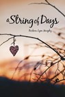 A String of Days - Barbara Lynn Murphy - 9781954213937