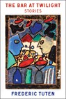 The Bar at Twilight - Frederic Tuten - 9781954276031