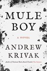 Mule Boy - Andrew Krivak - 9781954276468