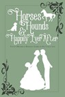 Horses, Hounds, & Happily Ever After - Clarissa Kae ; Jolene Perry ; Josi Kilpack ; Jennifer Moore ; Nancy Campbelle Allen ; Martha Keyes ; Jess Heileman ; Jen Geigle Johnson ; Rebecca Connelly ; Charlie N. Holmberg ; Penny Fairbanks ; Chalon Linton ; Julie Daines ; Julia Ridgmont ; Anneka R.  - 9781954615113