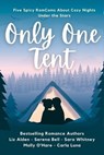 Only One Tent - Liz Alden ; Serena Bell ; Sara Whitney ; Molly O'Hare ; Carla Luna - 9781954705425