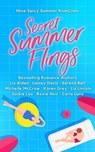 Secret Summer Flings - Liz Alden ; Carla Luna ; Serena Bell ; Lainey Davis ; Michelle McCraw ; Karen Grey ; Liz Lincoln ; Jackie Lau ; Roxie Noir - 9781954705487