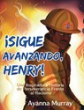!Sigue Avanzando, Henry! - Ayanna Murray - 9781954781054