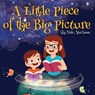 A Little Piece of the Big Picture - MacKinnon Nicki MacKinnon - 9781954819726