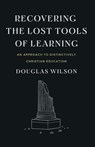 Recovering the Lost Tools of Learning - Douglas Wilson - 9781954887107