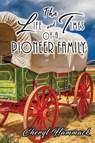 The Life and Times of a Pioneer Family - Cheryl Hammack - 9781955347570