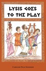 Lysis Goes to the Play - Caroline Dale Snedeker - 9781955402217