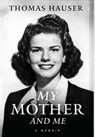 Hauser, T: My Mother and Me - Thomas Hauser - 9781955836197