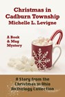 Christmas In Cadburn Township - Michelle L. Levigne - 9781955838948