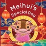 Meihui's Special Day: a Lunar New Year Story - Nicole Natale - 9781956146011