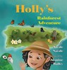 Holly's Rainforest Adventure - Nicole Natale - 9781956146158