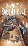 Down the Rabbit Hole - Charles Higgins - 9781956611069