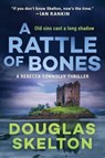 A Rattle of Bones: A Rebecca Connolly Thriller - Douglas Skelton - 9781956763010