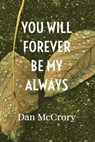 You Will Forever Be My Always - MCCRORY,  Dan - 9781956803549