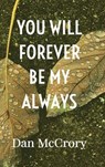 You Will Forever Be My Always - MCCRORY,  Dan - 9781956803556