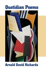 Quotidian Poems - Arnold David Richards - 9781956864922