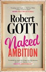 Naked Ambition - Robert Gott - 9781957363615