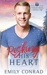 Risking His Heart - Emily Conrad - 9781957455204