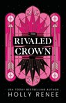 Renee, H: Rivaled Crown - Holly Renee - 9781957514567