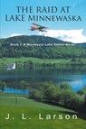 The Raid at Lake Minnewaska - J L Larson - 9781957575087