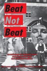 Beat Not Beat: An Anthology of California Poets Screwing on the Beat and Post-Beat Tradition - S. a. Griffin - 9781957799049