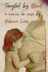 Tangled by Blood: A Memoir in Verse - Rebecca Evans - 9781957799087